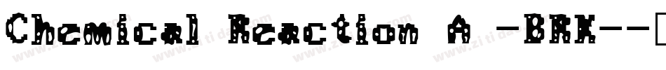 Chemical Reaction A -BRK-字体转换